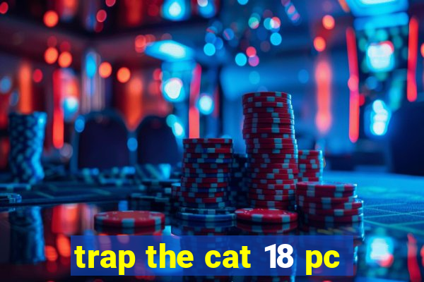 trap the cat 18 pc